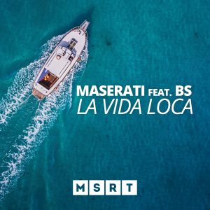 Maserati – La Vida Loca (feat. BS)